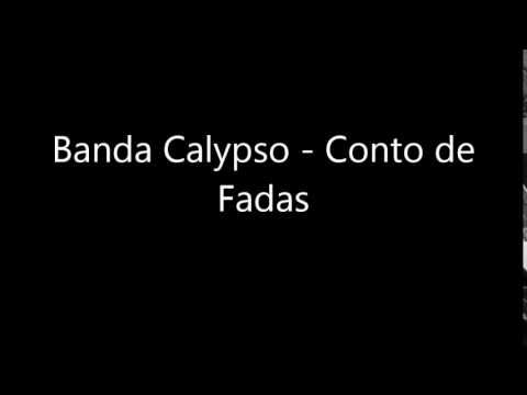 Conto De Fadas de Banda Calipso Letra y Video