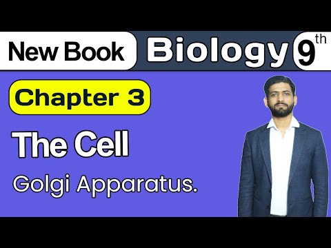 9th Class Biology Ch 3 The Cell | Golgi Apparatus | New Book 2025