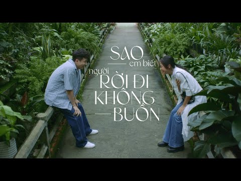 Sao Em Biết Người Rời Đi Không Buồn | Ngô Kiến Huy | Official Music Video