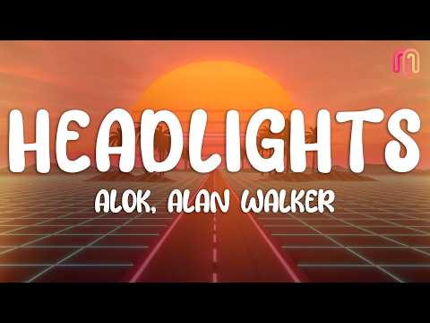 Alok, Alan Walker - Headlights (Lyrics) ft. KIDDO