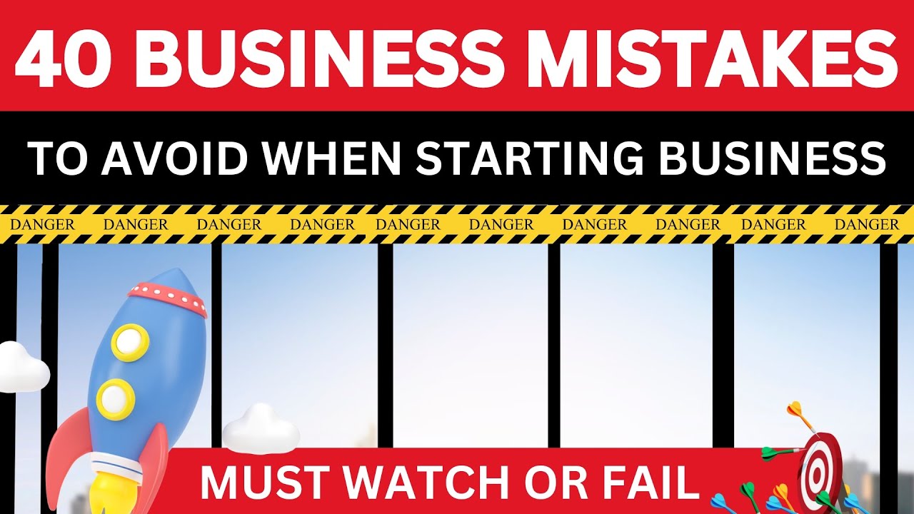 40 Business Mistakes to Avoid when Starting a Business