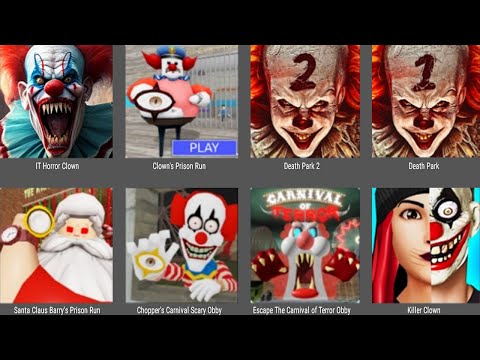 IT Horror Clown,Clown's Prison Run,Death Park 2,Death Park,Santa Claus Barry's Prison Run,Choppers