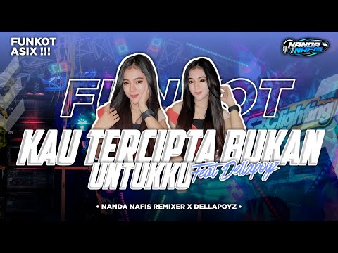 DJ FUNKOT KAU TERCIPTA BUKAN UNTUKKU ENAK FULL MUSIC VIRAL TIK-TOK FEAT DELA POYZ!!