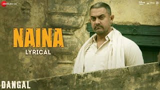 Naina Lyrical | Dangal | Aamir Khan | Arijit Singh | Pritam | Amitabh Bhattacharya | New Song 2017