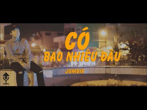 [MV] CÓ BAO NHIÊU ĐÂU - Jombie (G5R)