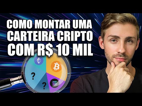 MONTANDO CARTEIRA CRIPTO COM R$10.000 ( como eu faria)