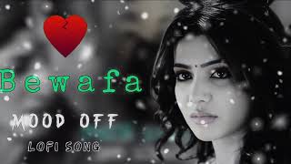 Broken Mashup 2025 | Bewafa Song | Mood Off | Sad Song | Best Of B Praak Darshan Raval Neha Kakkar