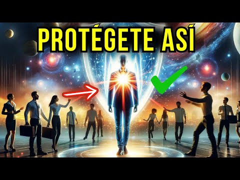 Cómo Proteger tu Energía de las Bajas Vibraciones de las Personas (PROTÉGETE)