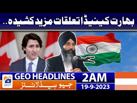 Geo News Headlines 2 AM | India-Canada relations further strained. | 19 September 2023