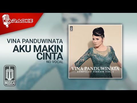 Vina Panduwinata – Aku Makin Cinta (Official Karaoke Video) | No Vocal – Male Version