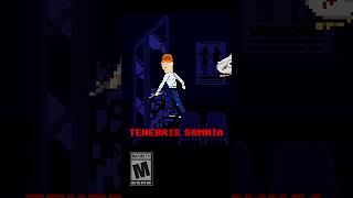 I got stuck inside of Tenebris Somnia!