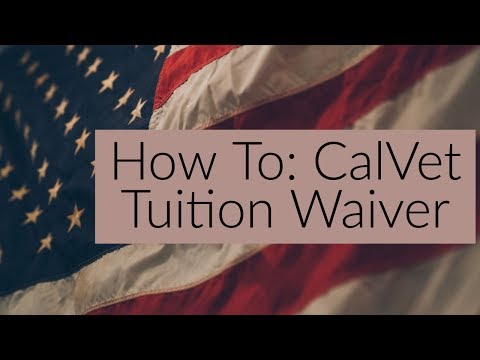 How To: CalVet Tuition Waiver