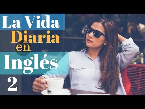 Aprende Inglés Para La Vida Diaria 😎150 Más Frases Cotidianas en Inglés👍 Inglés Español (Parte 2)