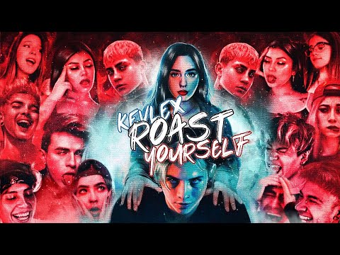ROAST YOURSELF CHALLENGE - KevleX