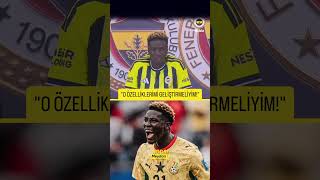 Fenerbahçe'nin yeni transferi Kojo Oppong, geliştirmek istediği özelliklerini anlattı!