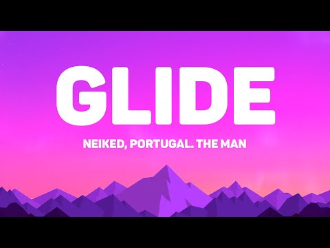 NEIKED X Portugal The Man - Glide (Lyrics)