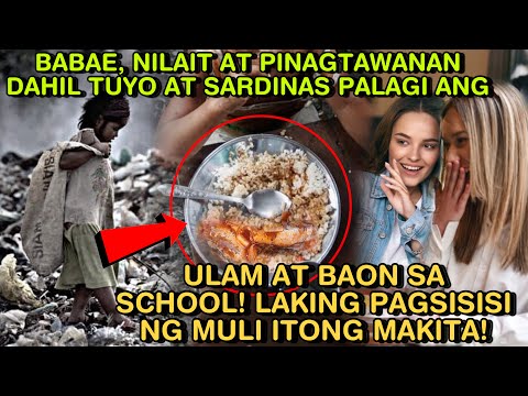 BABAE, NILAIT AT PINAGTAWANAN DAHIL TUYO AT SARDINAS PALAGI ANG ULAM AT BAON SA SCHOOL! LAKING PAG