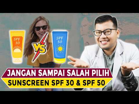 PERBEDAAN SUNSCREEN SPF 30 DAN SPF 50  - DOKTER SADDAM ISMAIL