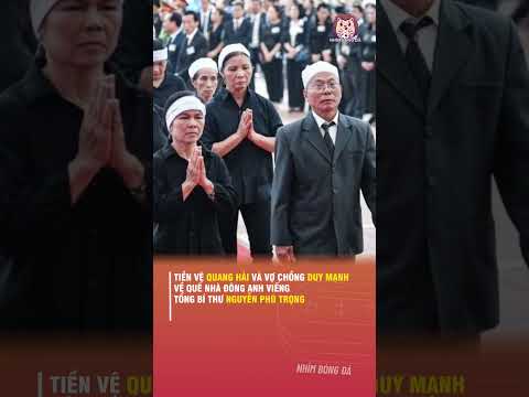 TIỀN VỆ QUANG HẢI VÀ VỢ CHỒNG DUY MẠNH VỀ QUÊ NHÀ ĐÔNG ANH VIẾNG TỔNG BÍ THƯ NGUYỄN PHÚ TRỌNG