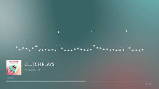 MOARNial - Clutch Plays