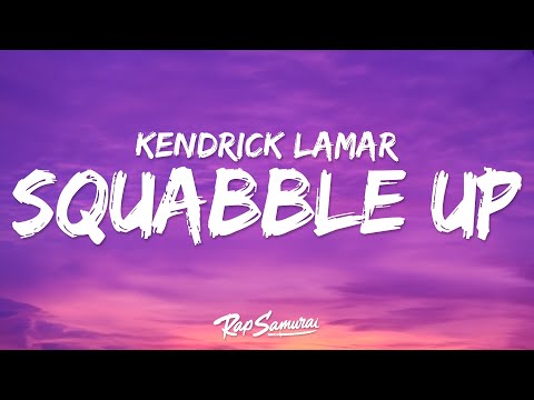 Kendrick Lamar - squabble up (Lyrics)