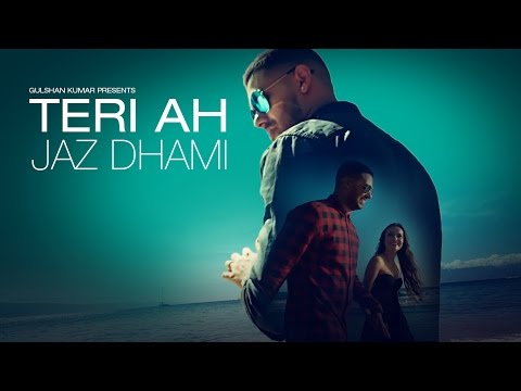 Teri Ah Lyrics - Jaz Dhami (2016) | T-Series