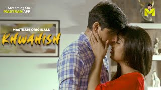 Khubsoorat Teacher Ke Sath Acting | Khawhish | Playing Now | MASTRAM App #mastram #mastramapp
