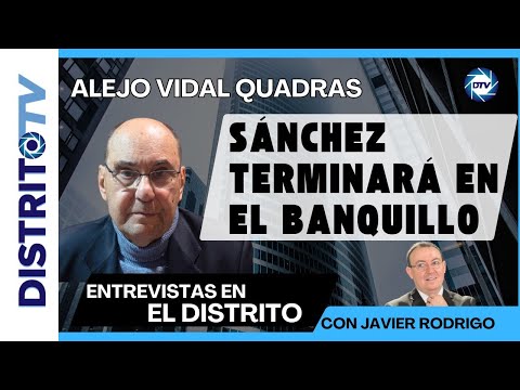 🔴ENTREVISTA ALEJO  VIDAL QUADRAS🔴SÁNCHEZ SOLO TIENE UN CAMINO: O DIMITIR O TERMINAR EN EL BANQUILLO.