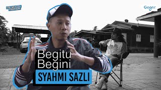 #BegituBegini - Syahmi Sazli