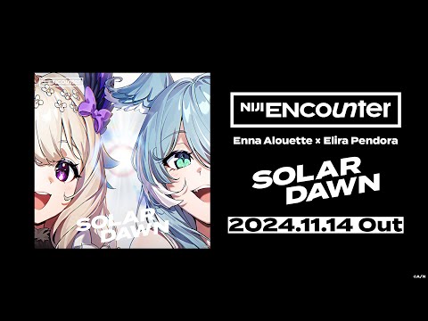 「SOLAR DAWN」Teaser【NIJI ENcounter】