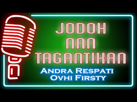 Jodoh Nan Tagantikan (Karaoke Minang) ~ Andra Respati feat Ovhi Firsty