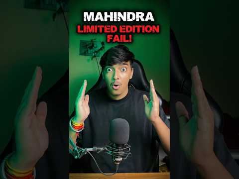 Mahindra’s Limited Edition Mistake 😱