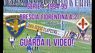 Serie A 1994-95: 8° giornata. Brescia - Fiorentina 2-4
