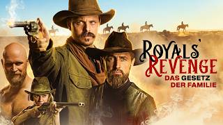 ROYALS' REVENGE – DAS GESETZ DER FAMILIE: Vier Geschwister gegen den Viehbaron (Western / Action)