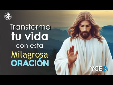 TRANSFORMA TU VIDA CON ESTA MILAGROSA ORACIÓN A DIOS