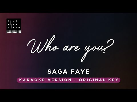 Who are you – Saga Faye (original Key Karaoke) – Piano Instrumental Cover with Lyrics