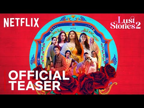 Lust Stories 2 | Official Teaser | Netflix India
