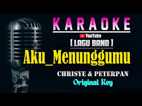 MENUNGGUMU – Chrisye Feat Noah [ KARAOKE LAGU BAND ] Original Key