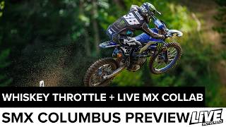 2026 Columbus SMX Preview - Whiskey Throttle + Live Motocross Collab