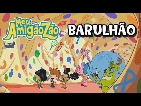 Meu Amigãozão - Barulhão