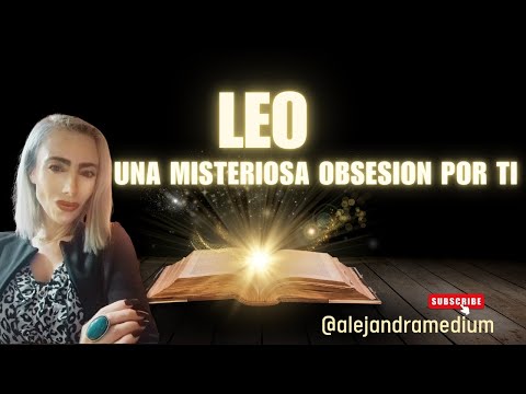 LEO UNA MISTERIOSA OBSESION POR TI