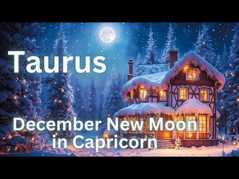 Taurus, Powerful Last New Moon of the Year/ December 30, 2024 Intuitive Tarot