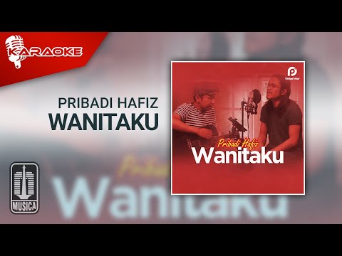 Pribadi Hafiz – Wanitaku (Karaoke Video)