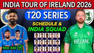 India Tour Of Ireland T20 Series 2026 | India vs Ireland T20 Schedule & Squad | IND vs IRE T20 2026