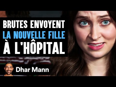 Les Brutes Envoyent LA NOUVELLE FILLE À L'hôpital | Dhar Mann Studios