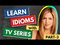 Common English Idioms from Movies and TV Series