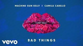 Machine Gun Kelly - Bad Things (ft. Camila Cabello) [Son - MP3]