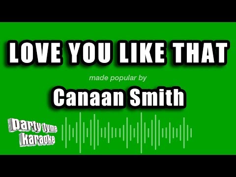 Canaan Smith – Love You Like That (Karaoke Version)