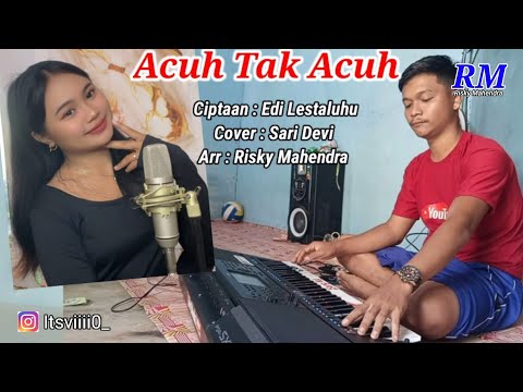 Acuh Tak Acuh Versi Orgen Tunggal - Sari Devi || Risky Mahendra