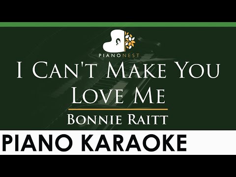 Bonnie Raitt – I Can’t Make You Love Me – LOWER Key (Piano Karaoke Instrumental)